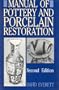 Manual of Pottery and Porcelain Restoration