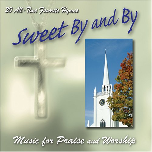 CD-Charts  Search : Sweet By and By: Music for Praise and Worship