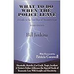 What to Do When the Police Leave : A Guide to the First Days of Traumatic Loss -- Third Edition book cover
