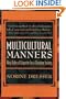 Multicultural Manners: New Rules of Etiquette for a Changing Society