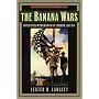 The Banana Wars: United States Intervention in the Caribbean, 1898D1934 (Latin American Silhouettes)