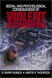 Social and Psychological Consequences of Violent Victimization