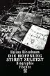 Die Hoffnung stirbt zuletzt.