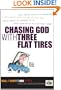 Chasing God with Three Flat Tires: On Faith (Real Life Stuff for Men)
