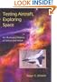 Testing Aircraft, Exploring Space: An Illustrated History of NACA and NASA