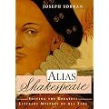 Alias Shakespeare: Solving the Greatest Literary Mystery of All Time