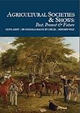 Agricultural societies & shows : past, present & future