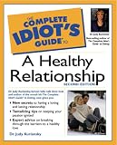 The Complete Idiot's Guide to a Healthy Relationship (Complete Idiot's Guides (Lifestyle Paperback))