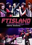 FTアイランド・ファースト・ライブ・イン・トウキョウ 2007 〜チアフル・センシビリティ〜