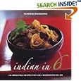 Indian in 6: 100 Irresistible Recipes That Use 6 Ingredients or Less