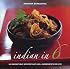 Indian in 6: 100 Irresistible Recipes That Use 6 Ingredients or Less