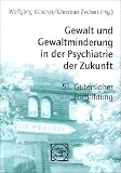 book cover Gewalt und Gewaltminderung in der Psychiatrie der Zukunft: Gütersloher Fortbildung 1999 - Christine Teller