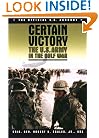Certain Victory: The U.S. Army in the Gulf War (Ausa Institute of Land Warfare Book.)