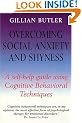 Overcoming Social Anxiety and Shyness: A Self-Help Guide Using Cognitive Behavioral Techniques
