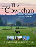 The Cowichan: Duncan, Chemainus, Ladysmith and Region