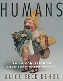 Humans: An Introduction to Four-Field Anthropology