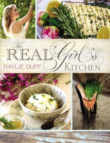 The Real Girl's Kitchen by Haylie Duff (2013-10-15)