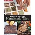 Making and Installing Handmade Tiles (A Lark Ceramics Book) by Angelica Pozo