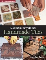 Making & Installing Handmade Tiles (A Lark Ceramics Book)