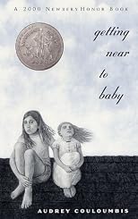 Getting Near to Baby (2000 Newbery Honor Book)