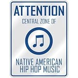 ATTENTION  CENTRAL ZONE OF NATIVE AMERICAN HIP HOP  PARKING SIGN MUSIC
