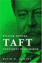 William Howard Taft: Confident Peacemaker