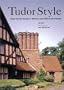 Tudor Style: Tudor Revival Houses in America from 1890 to the Present