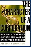 The Character of a Corporation: How Your Company's Culture Can Make or Break Your Business