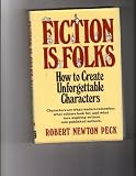 Fiction is Folks: How to Create Unforgettable Characters Edition: First