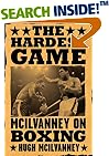 The Hardest Game : McIlvanney on Boxing