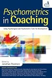 Psychometrics in Coaching: Using Psychological and Psychometric Tools for Development