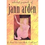 if i knew, don't you think I'd tell you?: selected journals of Jann Arden book cover