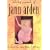 if i knew, don't you think I'd tell you?: selected journals of Jann Arden
