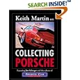 Keith Martin on Collecting Porsche by Keith Martin