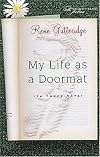 My Life as a Doormat (in Three Acts) (Women of Faith Fiction)