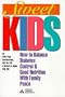 Sweet Kids: How to Balance Diabetes Control and Good Nutrition with Family Peace