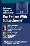 Contemporary Diagnosis and Management of the Patient with Schizophrenia Contemporary Diagnosis and Management of the Patient with Schizophrenia