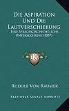 Die Aspiration Und Die Lautverschiebung: Eine Sprachgeschichtliche Untersuchung (1837)