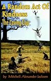 Cover of A Random Act Of Kindness by Mitchell Alexander Jackson 1418404276