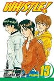 Whistle!: v. 13 (Whistle!): v. 13 (Whistle!)