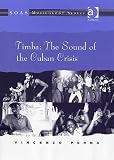 Timba: The Sound Of The Cuban Crisis (Soas Musicology Series) (Soas Musicology Series)
