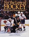 For the Love of Hockey: Hockey Stars' Personal Stories