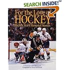 Click here to buy For the Love of Hockey: Hockey Stars' Personal Stories by  John Davidson and Chris McDonell.
