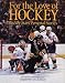 Third Party New : For the Love of Hockey: Hockey Stars' Personal Stories