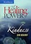 The Healing Power of Kindness (Healing Power)