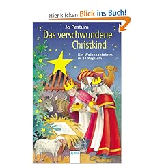Das verschwundene Christkind: Ein Weihnachtskrimi in 24 Kapiteln