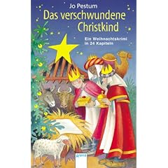 Das verschwundene Christkind: Ein Weihnachtskrimi in 24 Kapiteln