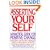 Asserting Yourself: A Practical Guide For Positive Change, Updated Edition
