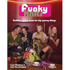 Funky Knits: Knitting Know-How for Hip Young Things