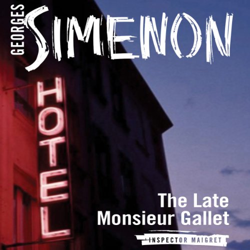 The Late Monsieur Gallet: Inspector Maigret, Book 2